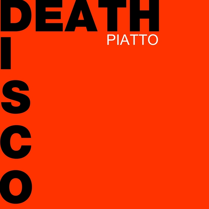 PIATTO - Death Disco