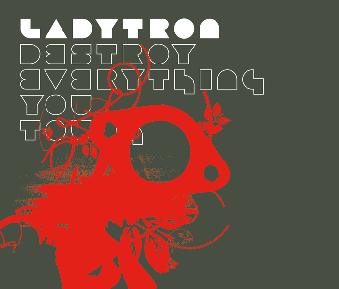 LADYTRON - Destroy Everything You Touch