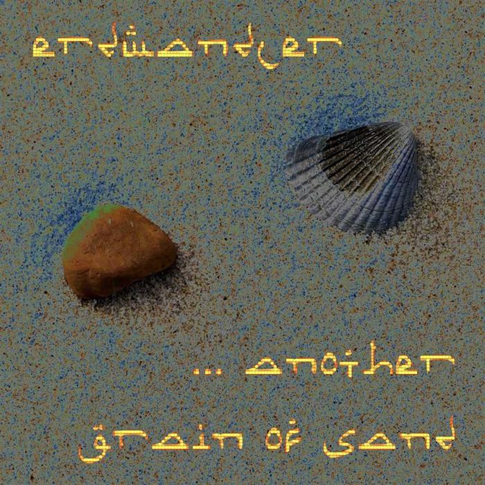 ERDWANDLER - Another Grain Of Sand