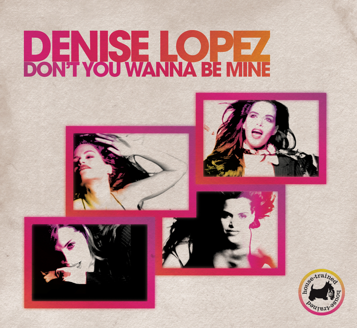 You wanna be my lover. Denise Lopez.