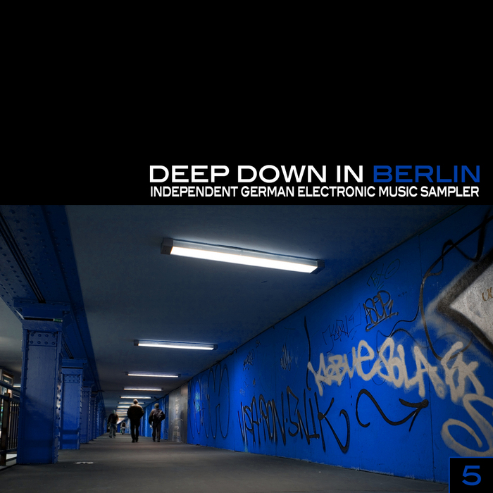 VARIOUS - Deep Down In Berlin 5 - Independent German Electronic Music Sampler