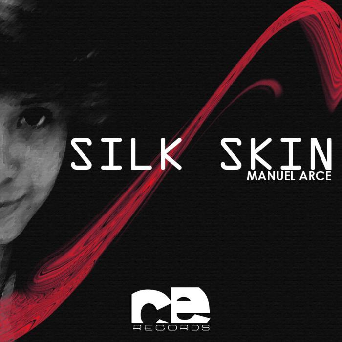MANUEL ARCE - Silk Skin EP
