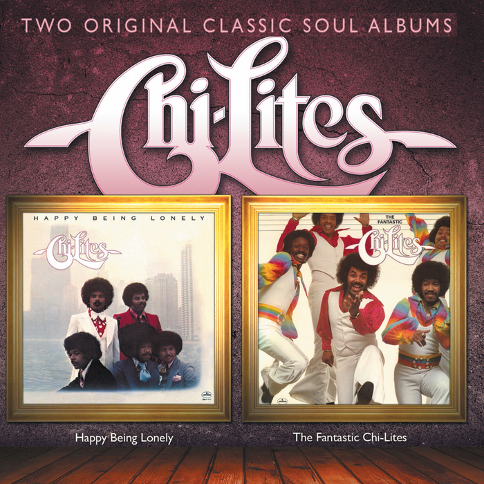 CHI-THE LITES - Happy Being Lonely + The Fantastic Chi-Lites