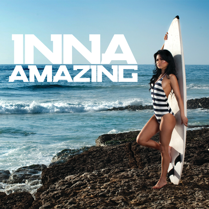 Amazing By Inna On MP3, WAV, FLAC, AIFF & ALAC At Juno Download