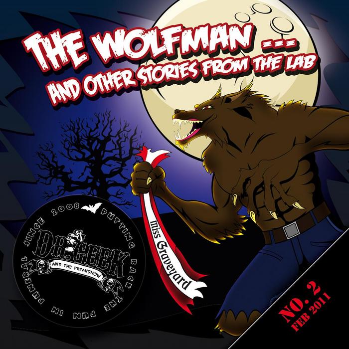 DR GEEK & THE FREAKSHOW - The Wolfman...& Other Stories From The Lab