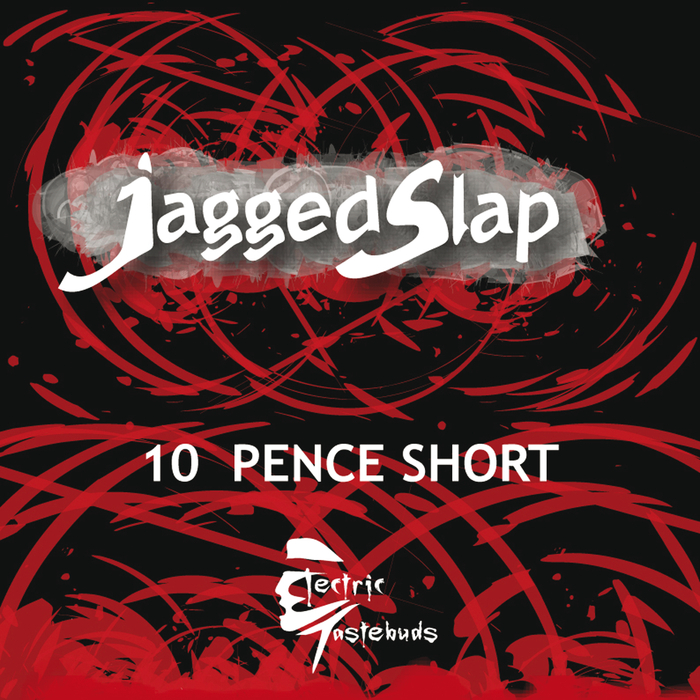 JAGGED SLAP - 10 Pence Short