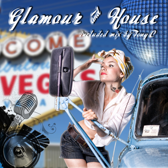 TONY C/VARIOUS - Glamour & House (mix By Tony C) (unmixed tracks)