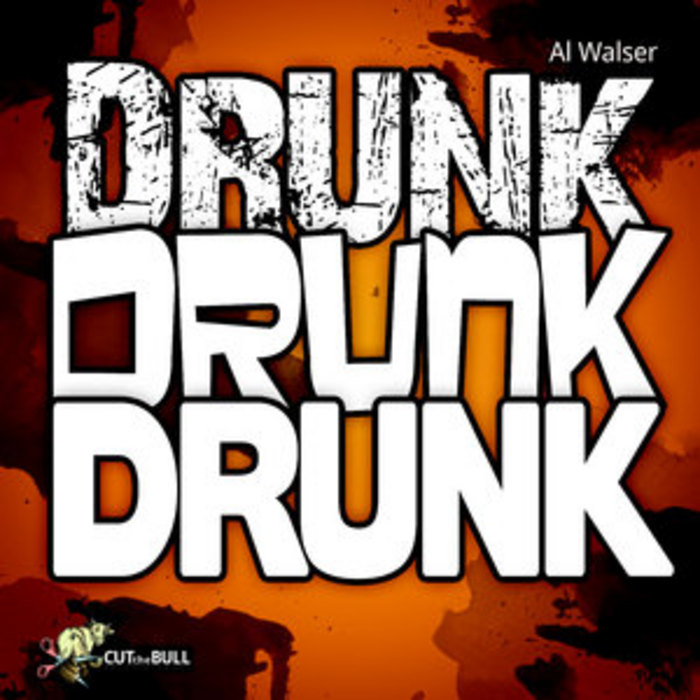 WALSER, Al - Drunk Drunk Drunk