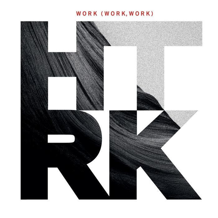 HTRK - Work (Work Work)