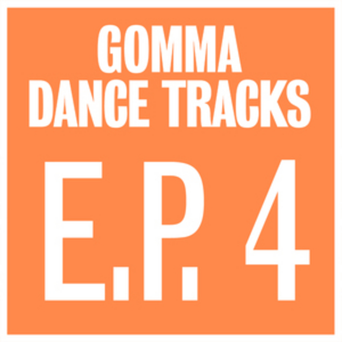 MUSTANG/COPYSHOP/MUNK/THE DEADSTOCK 33S & STOPMAKINGME - Gomma Dance Tracks EP 4