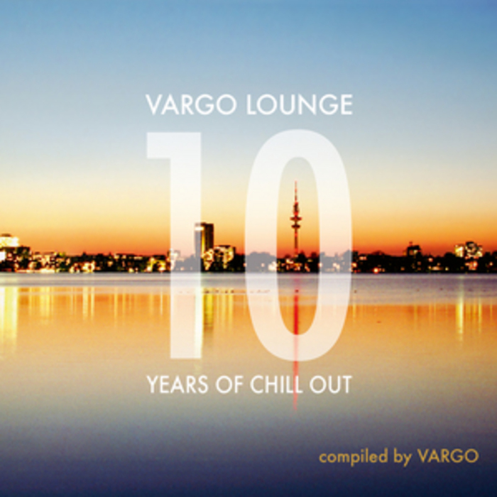 VARGO - Vargo Lounge: 10 Years Of Chill Out