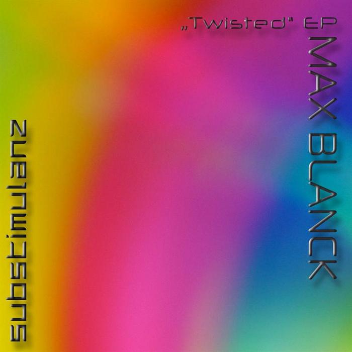 BLANCK, Max - Twisted EP