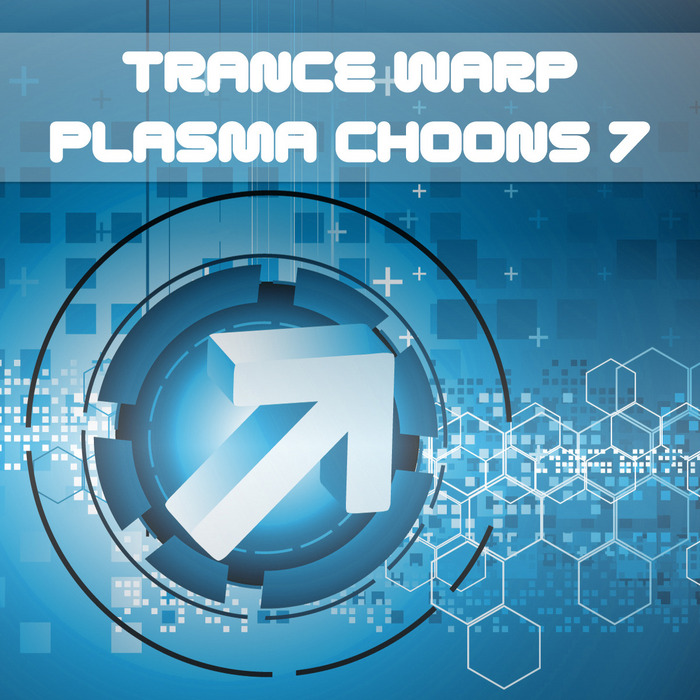 VARIOUS - Trance Warp: Plasma Choons 7