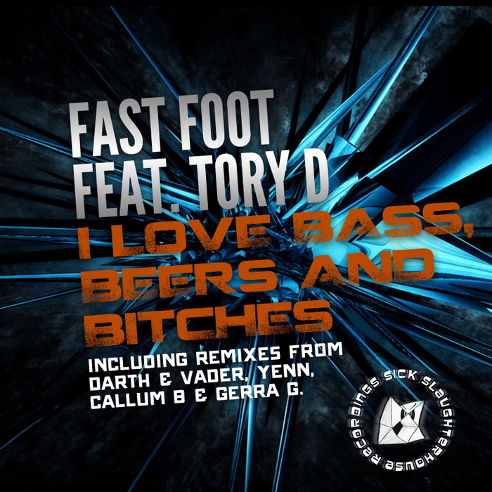 FAST FOOT - I Love Bass Beers & Bitches