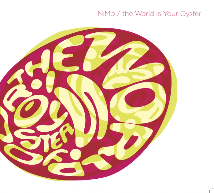 NIMO - The World Is Your Oyster