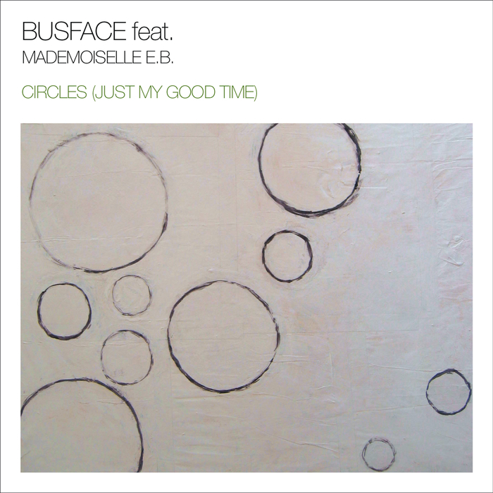 BUSFACE feat MADEMOISELLE EB - Circles (Just My Good Time)