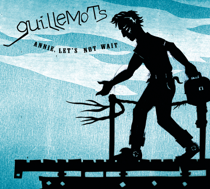 GUILLEMOTS - Annie, Let's Not Wait