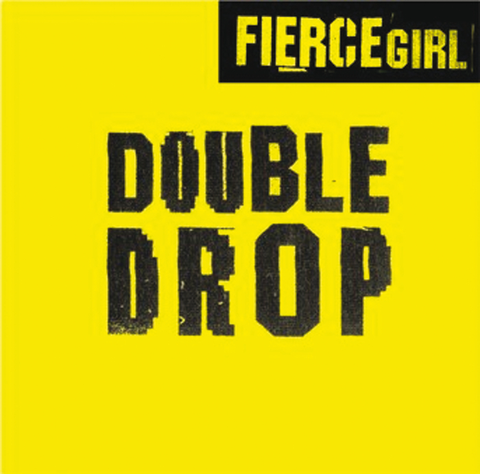 FIERCE GIRL - Double Drop