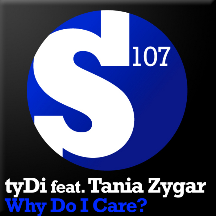 TYDI feat TANIA ZYGAR - Why Do I Care?