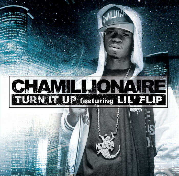 CHAMILLIONAIRE feat LIL FLIP - Turn It Up