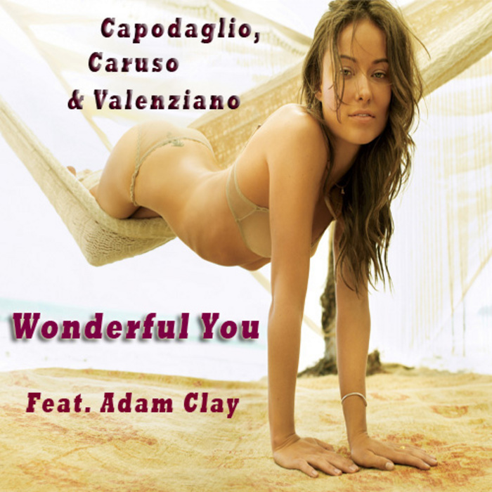 CAPODAGLIO & CARUSO & VALENZIANO feat ADAM CLAY - Wonderful You