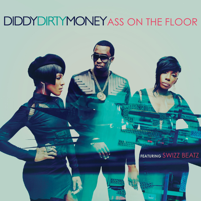 DIDDY-DIRTY MONEY - Ass On The Floor (Explicit UK Version)
