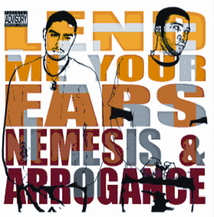 NEMESIS/ARROGANCE - Lend Me Your Ears