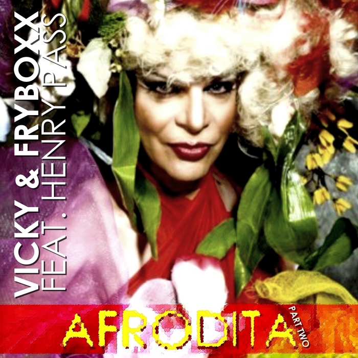VICKY/FRYBOXX feat HENRY PASS - Afrodita (Part Two)