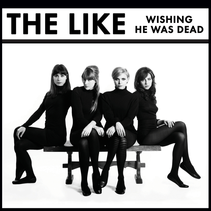 THE LIKE - Wishing He Was Dead (UK Version)
