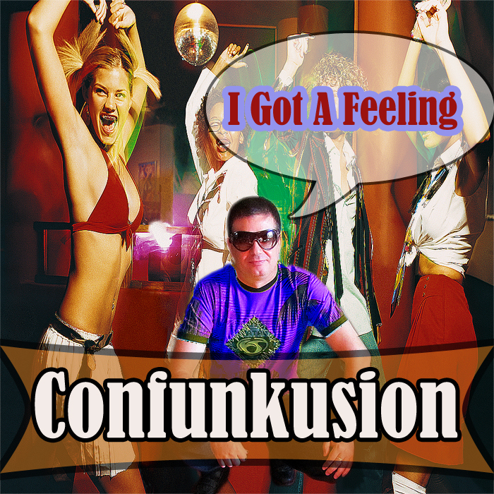 CONFUNKUSION - I Got A Feeling