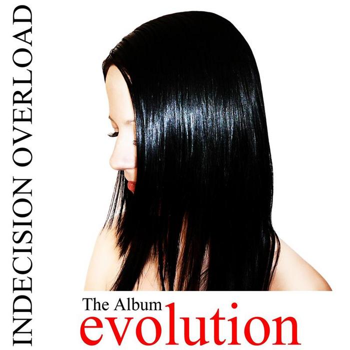 INDECISION OVERLOAD - Evolution