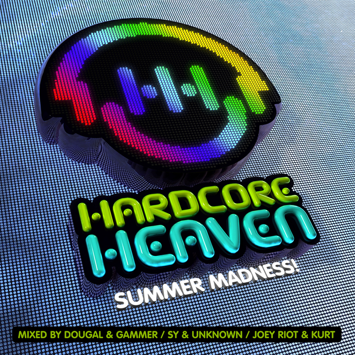 DOUGAL & GAMMER/SY & UNKNOWN/JOEY RIOT/KURT/VARIOUS - Hardcore Heaven: Summer Madness! (unmixed tracks)