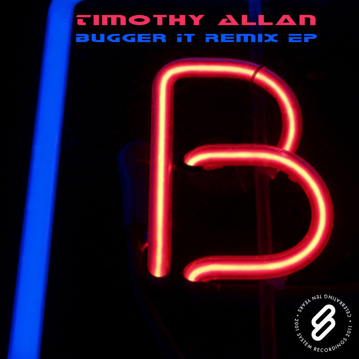 ALLAN, Timothy - Bugger It (remix EP)