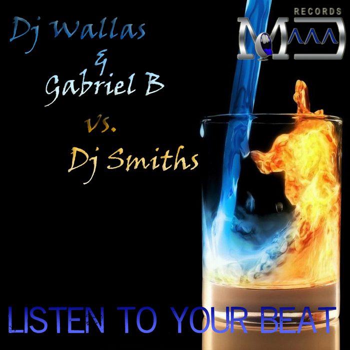 DJ WALLAS/GABRIEL B vs DJ SMITHS - Listen To Your Beat