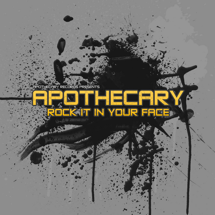 APOTHECARY - Rock It In Your Face