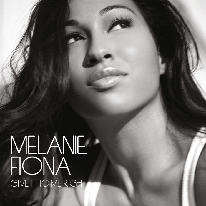 MELANIE FIONA - Give It To Me Right