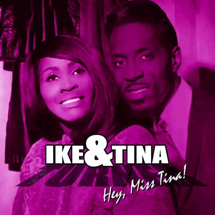 Hey Miss Tina by Ike & Tina Turner on MP3, WAV, FLAC, AIFF & ALAC at ...