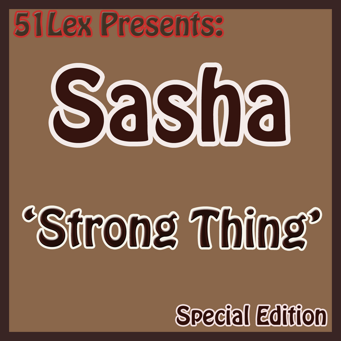 SASHA - 51 Lex Presents Strong Thing
