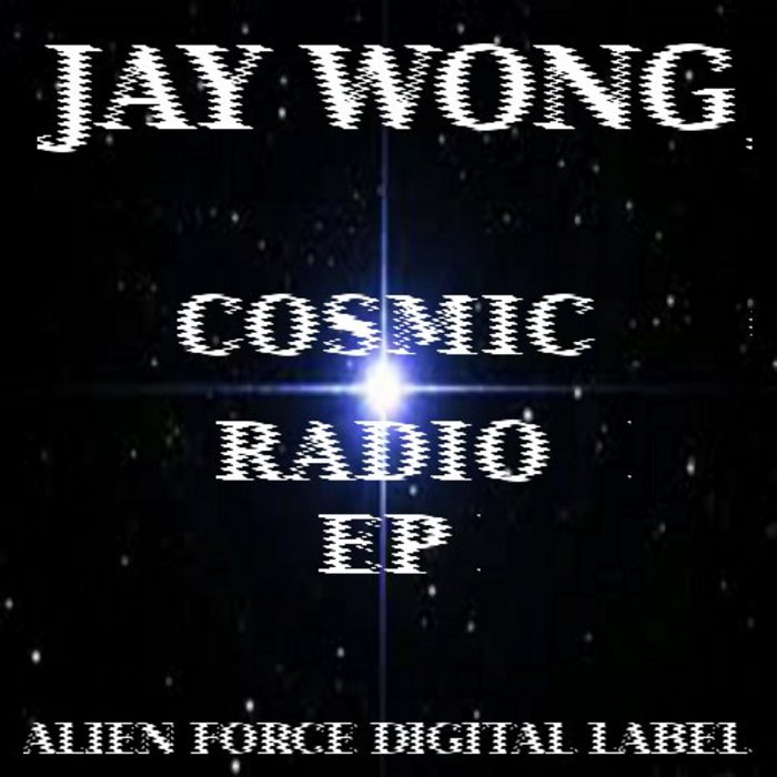 WONG, Jay - Cosmic Radio EP