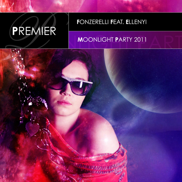 FONZERELLI feat ELLENYI - Moonlight Party 2011
