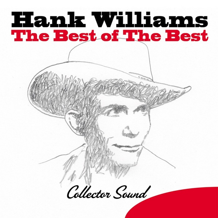 WILLIAMS, Hank - The Best Of The Best - Collector Sound
