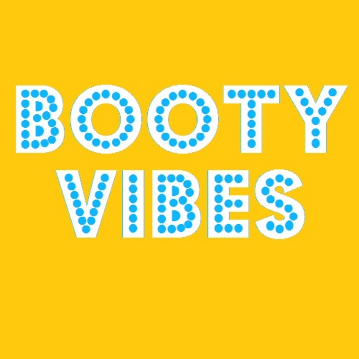 BOOTY VIBES - Booty Vibes Volume 1