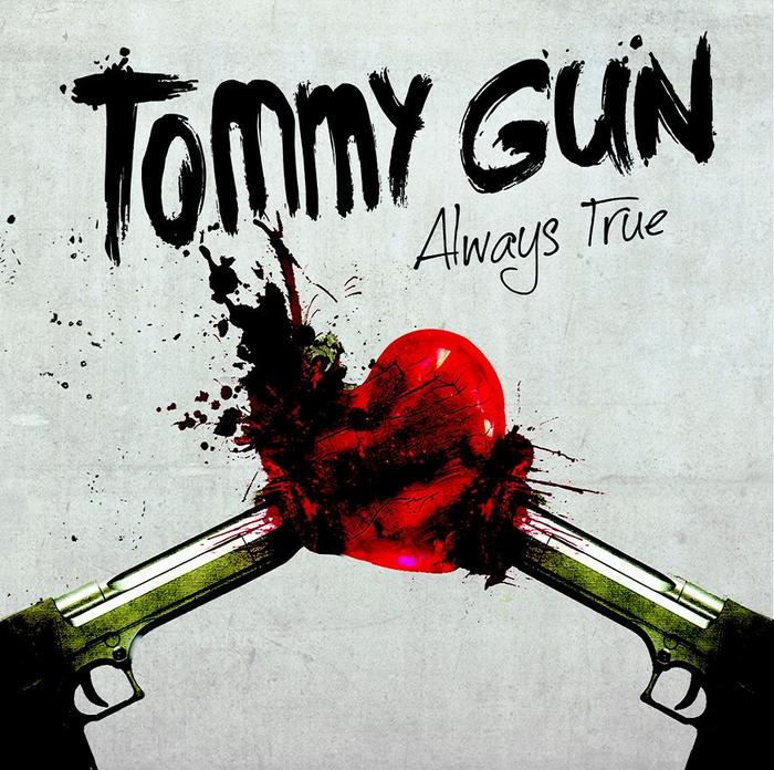 TOMMY GUN - Always True