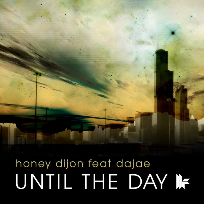 HONEY DIJON feat DAJAE - Until The Day