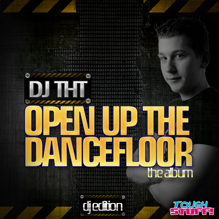 Open Up The Dancefloor (Deejay Edition) by DJ Tht feat Auzern/Various