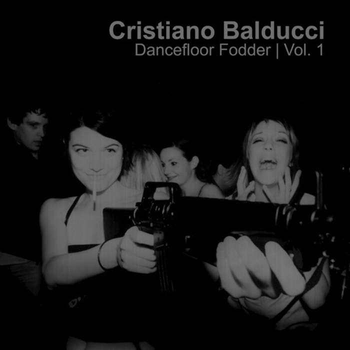 BALDUCCI, Cristiano - Dancefloor Fodder Vol 1