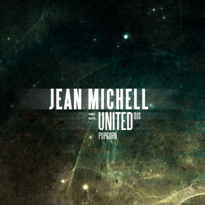 MICHELL, Jean vs UNITED DJS - Popcorn