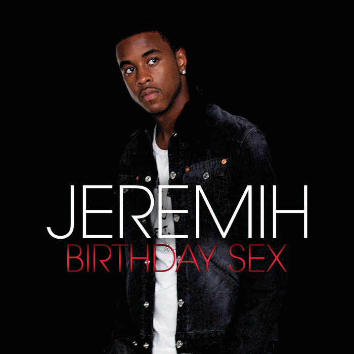 JEREMIH - Birthday Sex (UK Remixes). 