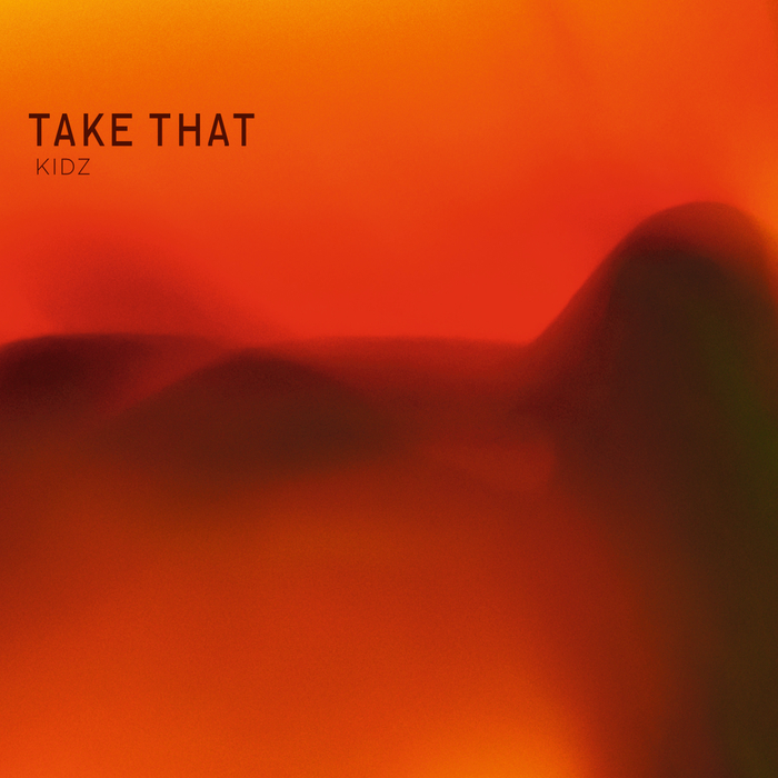 Kidz By Take That On MP3, WAV, FLAC, AIFF & ALAC At Juno Download