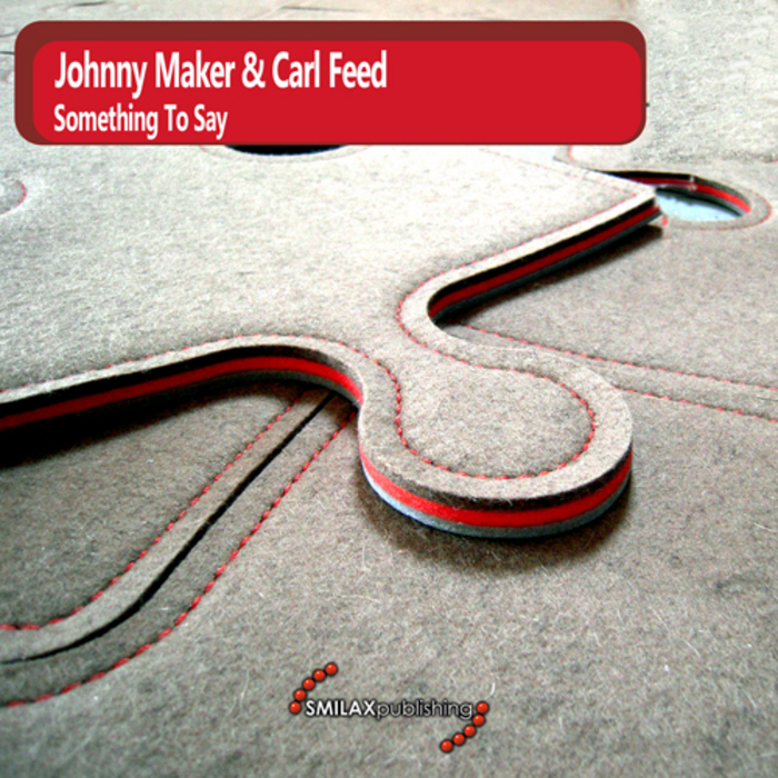 MAKER, Johnny/CARL FEED - Something To Say